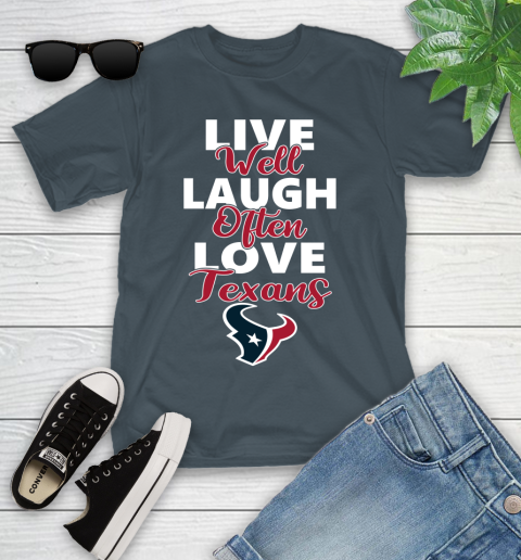 NFL Football Houston Texans Live Well Laugh Often Love Shirt Youth T-Shirt 9