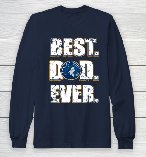 NBA Minnesota Timberwolves Basketball Best Dad Ever Family Shirt Long Sleeve T-Shirt 2