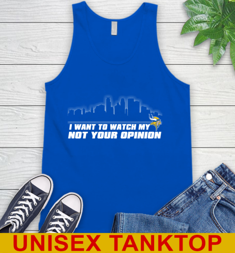 Minnesota Vikings NFL I Want To Watch My Team Not Your Opinion Tank Top 4