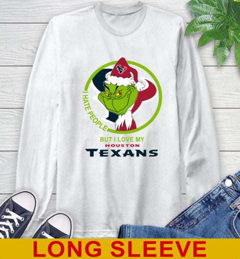 Houston Texans NFL Christmas Grinch I Hate People But I Love My Favorite Football Team Long Sleeve T-Shirt