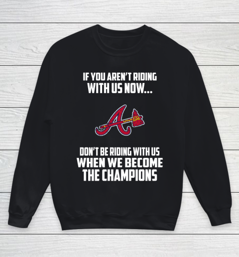MLB Atlanta Braves Baseball We Become The Champions Youth Sweatshirt