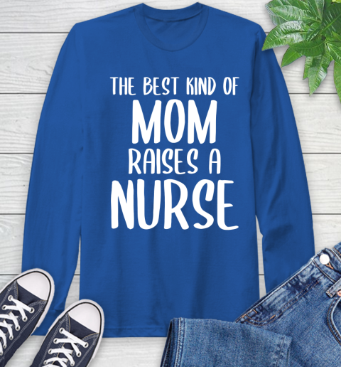 The Best Kind Of Mom Raises A Nurse T Shirt -Nursing Mom Tee The Best Kind Of Mom Raises A Nurse T Shirt -Nursing Mom Tee