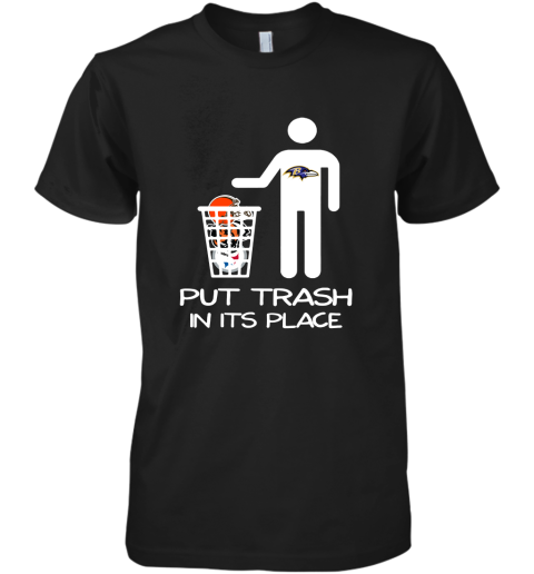 Baltimore Ravens Put Trash In Its Place Funny NFL Premium Men's T-Shirt