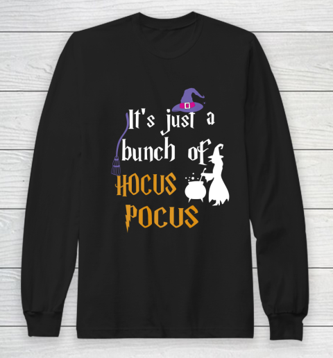 Halloween It s Just a Bunch of Hocus Pocus (2) Long Sleeve T-Shirt