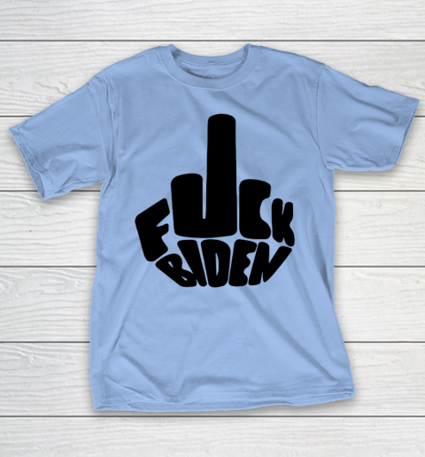 Fuck Joe Biden Cute Middle Finger Anti Biden T-Shirt 6