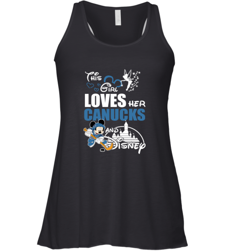This Girl Love Her Vancouver Canucks And Mickey Disney Racerback Tank