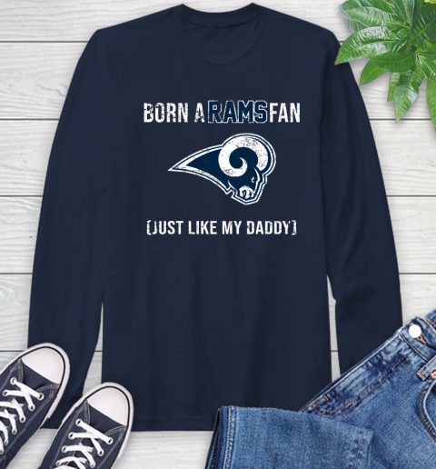 NFL Los Angeles Rams Football Loyal Fan Just Like My Daddy Shirt Long Sleeve T-Shirt 3