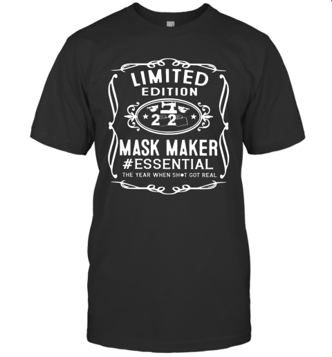 2020 Mask Maker Essential The Year When Shit Got Real T-Shirt