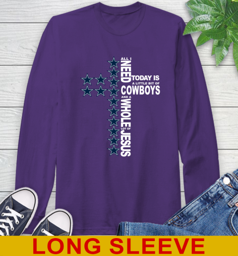 NFL All I Need Today Is A Little Bit Of Dallas Cowboys Cross Shirt Long Sleeve T-Shirt 5