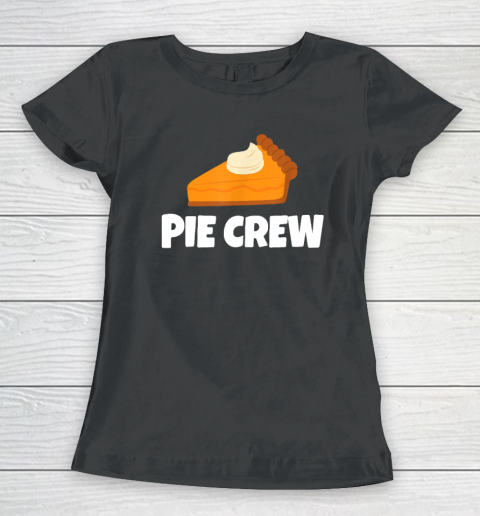 Funny Pumpkin Pie Crew Thanksgiving Women's T-Shirt