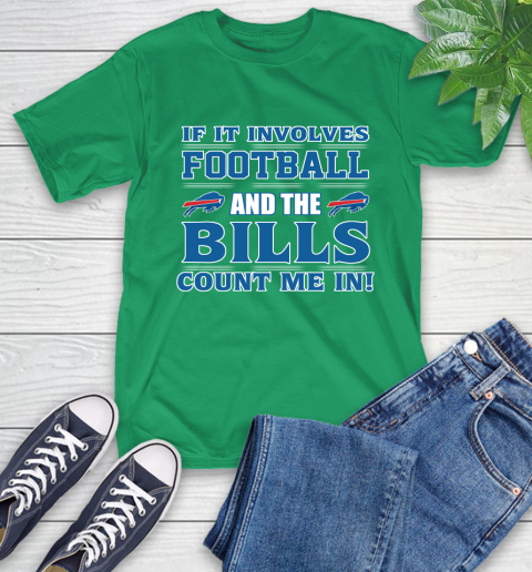 NFL If It Involves Football And The Buffalo Bills Count Me In Sports T-Shirt 7