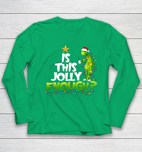 Grinch Is this jolly enough Noel merry christmas Youth Long Sleeve 4