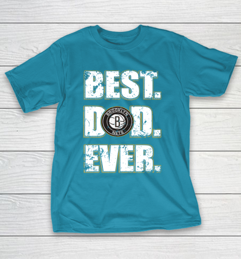 NBA Brooklyn Nets Basketball Best Dad Ever Family Shirt T-Shirt 7