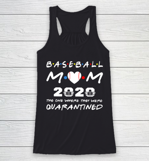 Mother's Day Funny Gift Ideas Apparel  Baseball Mom 2020 The One Where They Were Quarantined T Shir Racerback Tank