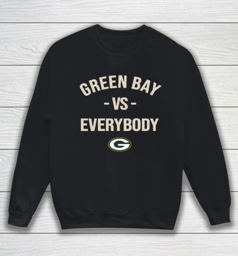 Green Bay Packers Vs Everybody Sweatshirt