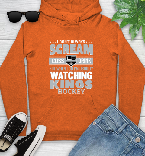 Los Angeles Kings NHL Hockey I Scream Cuss Drink When I'm Watching My Team Youth Hoodie 4