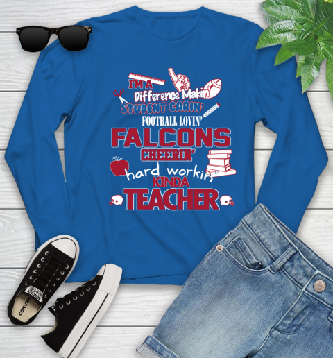 Atlanta Falcons NFL I'm A Difference Making Student Caring Football Loving Kinda Teacher Youth Long Sleeve 10