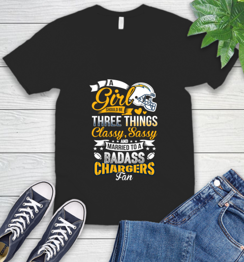 San Diego Chargers NFL Football A Girl Should Be Three Things Classy Sassy And A Be Badass Fan V-Neck T-Shirt