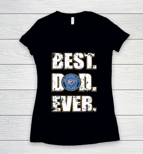 NBA Oklahoma City Thunder Basketball Best Dad Ever Family Shirt Women's V-Neck T-Shirt