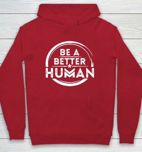Be A Better Human Shirt Youth Hoodie 7