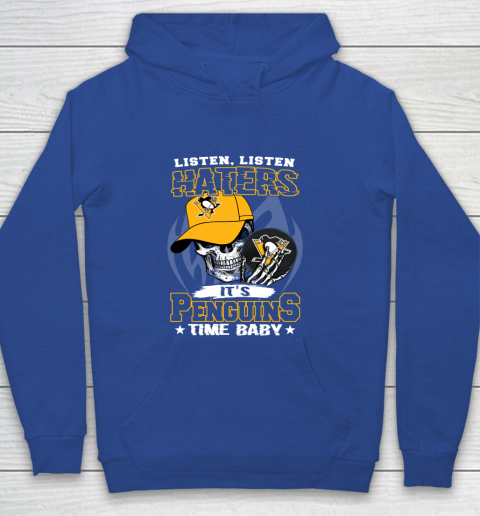 Listen Haters It is PENGUINS Time Baby NHL Youth Hoodie 6