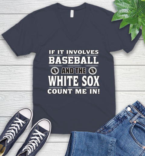 MLB If It Involves Baseball And The Chicago White Sox Count Me In Sports V-Neck T-Shirt 9