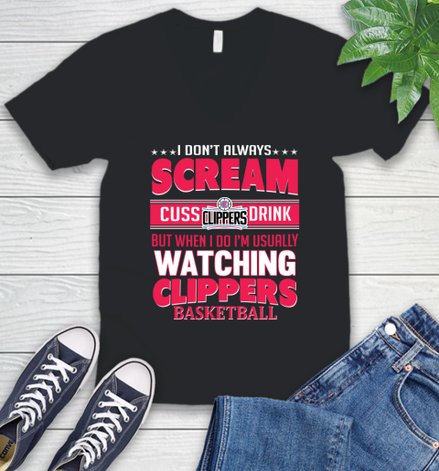 LA Clippers NBA Basketball I Scream Cuss Drink When I'm Watching My Team V-Neck T-Shirt