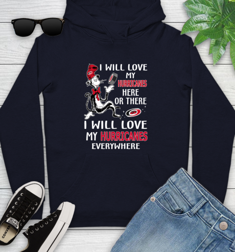 NHL Hockey Carolina Hurricanes I Will Love My Hurricanes Everywhere Dr Seuss Shirt Youth Hoodie 3