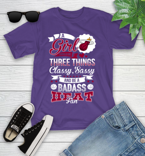 Miami Heat NBA A Girl Should Be Three Things Classy Sassy And A Be Badass Fan Youth T-Shirt 3