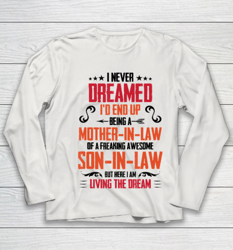 I Never Dreamed I'd End Up Being A Mother In Law Son in Law Youth Long Sleeve 8