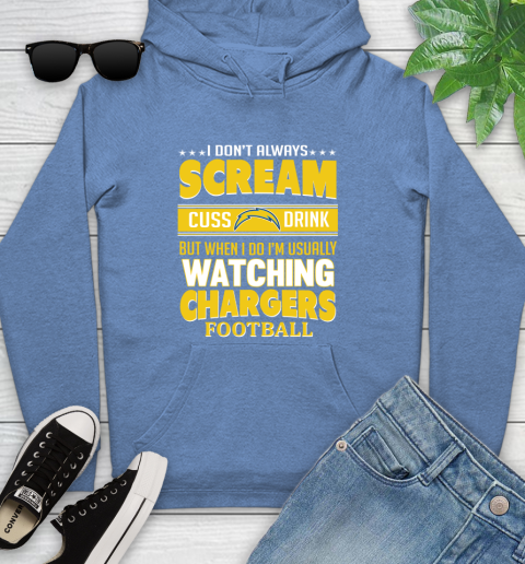 San Diego Chargers NFL Football I Scream Cuss Drink When I'm Watching My Team Youth Hoodie 13