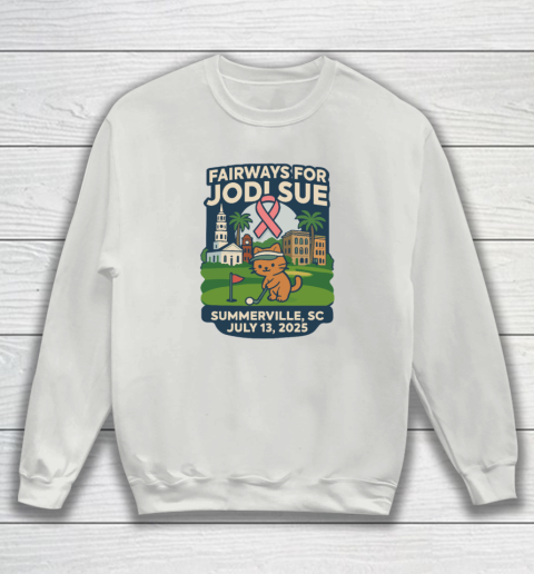 Fairways For Jodi Sue Summerville SC July 13 2025 Sweatshirt 3