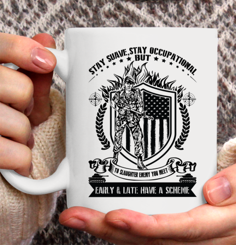 Veteran Shirt Stay Suave Stay Occupational Independence Day Ceramic Mug 11oz