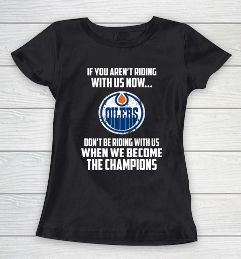 NHL Edmonton Oilers Hockey We Become The Champions Women's T-Shirt
