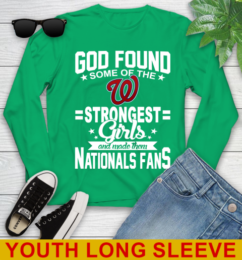 Washington Nationals MLB Baseball God Found Some Of The Strongest Girls Adoring Fans Youth Long Sleeve 7
