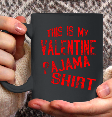 This Is My Valentine Pajama Valentines Day Couples Love Ceramic Mug 11oz