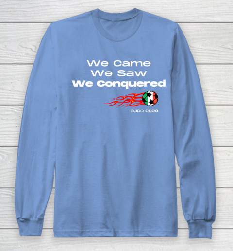 We Came, We Saw, We Conquered  Euro 2020 Italy Champion Long Sleeve T-Shirt 8