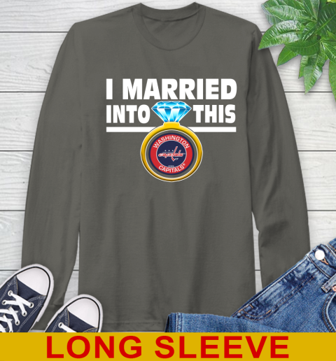 Washington Capitals NHL Hockey I Married Into This My Team Sports Long Sleeve T-Shirt 10