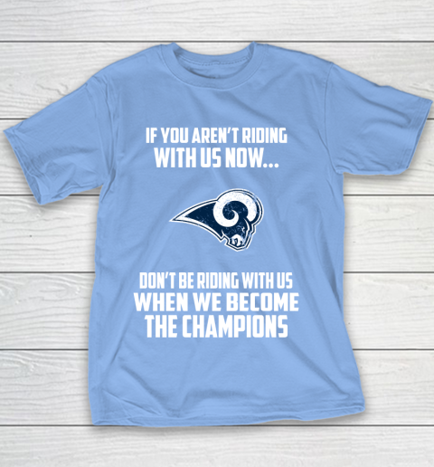 NFL Los Angeles Rams Football We Become The Champions Youth T-Shirt 8