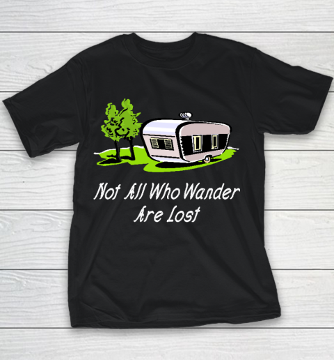 Funny Camping SHirt Not All Who Wander Are Lost (Vintage, Retro) Youth T-Shirt