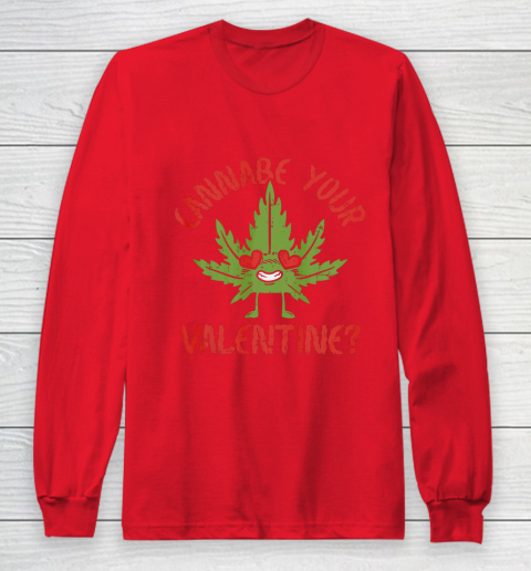 Cannabe Your Valentine Day Funny Weed Stoner Boyfriend Gifts Long Sleeve T-Shirt 7