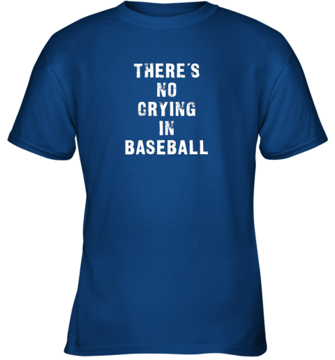 4wyn there39 s no crying in baseball funny youth t shirt 26 front royal