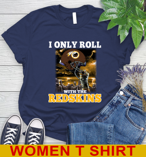 Washington Redskins NFL Football I Only Roll With My Team Sports Women's T-Shirt 12