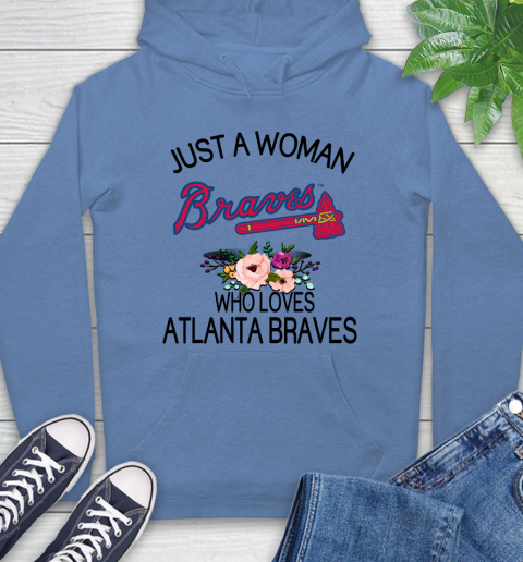 MLB Just A Woman Who Loves Atlanta Braves Baseball Sports Hoodie 9