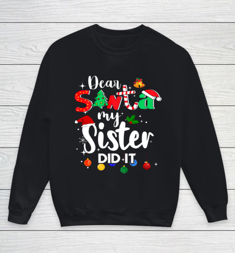 Dear Santa My Sister Did it Christmas Youth Sweatshirt
