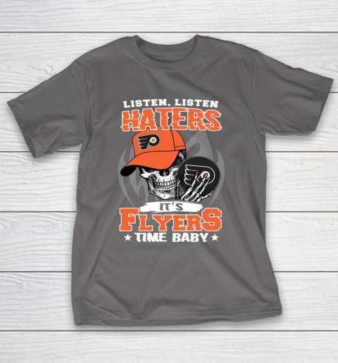 Listen Haters It is FLYERS Time Baby NHL T-Shirt 8