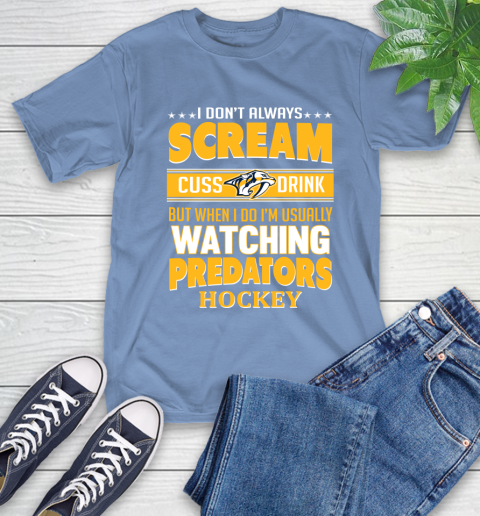 Nashville Predators NHL Hockey I Scream Cuss Drink When I'm Watching My Team T-Shirt 12