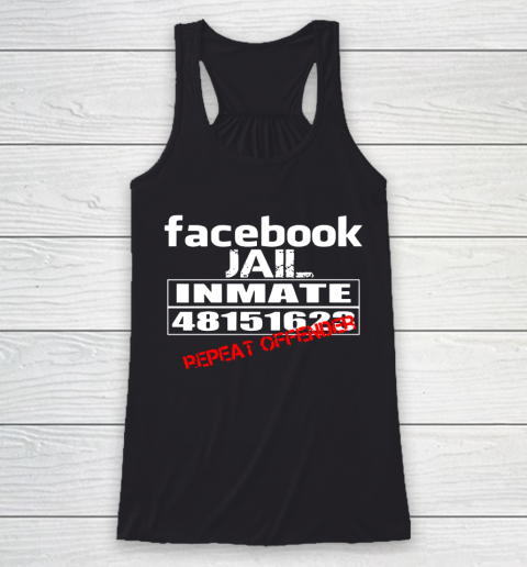 Facebook Jail tshirt Inmate 48151623 Repeat Offender Racerback Tank