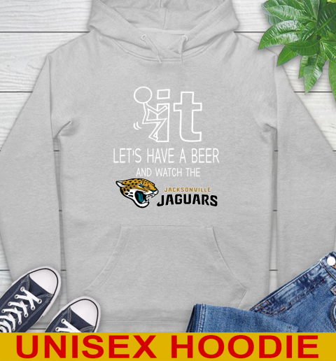Jacksonville Jaguars Football NFL Let's Have A Beer And Watch Your Team Sports Hoodie 6