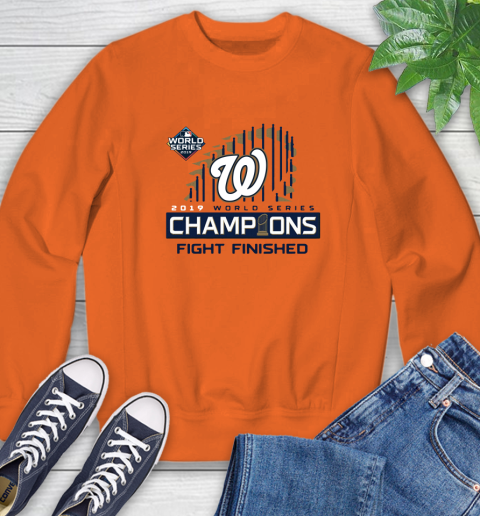 Finish The Fight Washington Nationals World Series Sweatshirt